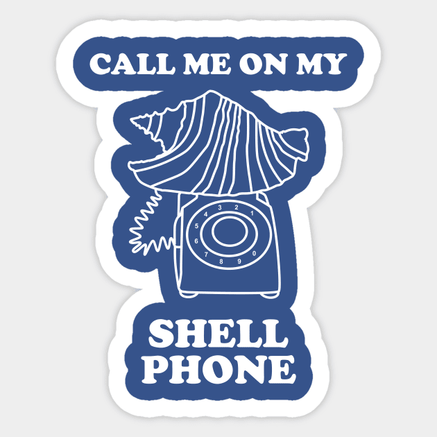Call Me On My Shell Phone Sticker by dumbshirts